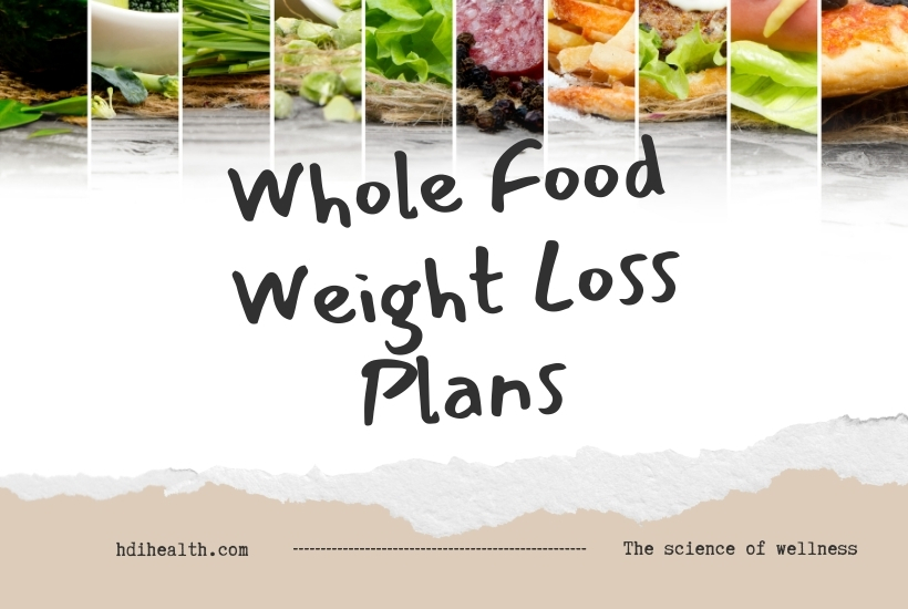 Best Whole Food Weight Loss Plans HDI Health best-whole-food-weight-loss-plans-hdi-health